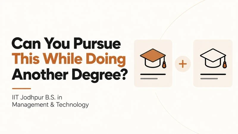 Can you pursue IIT Jodhpur's B.S. while doing another degree?